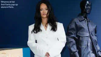  ??  ?? Rihanna at her first Fenty pop-up store in Paris.