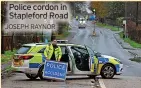  ?? JOSEPH RAYNOR ?? Police cordon in Stapleford Road