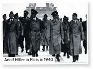  ??  ?? Adolf Hitler in Paris in 1940