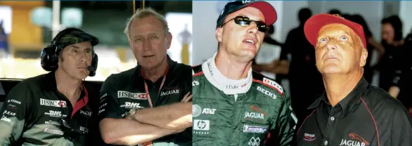  ?? ?? The launch (left) in 2000. Neil Ressler (below, right, with Jackie Stewart) was the team’s first chairman
Niki Lauda (right) with Eddie Irvine. Lauda took over from Bobby Rahal as boss in 2002 but only lasted 16 months