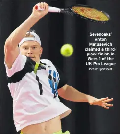  ?? Picture: Sportsbeat ?? Sevenoaks’ Anton Matusevich claimed a thirdplace finish in Week 1 of the UK Pro League