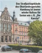  ?? ?? Das Strafjusti­zgebäude des Oberlandes­gerichts Hamburg ist immer wieder Kulisse für Serien wie z. B. „Die Kanzlei“.