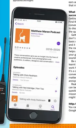  ??  ?? Below PODCASTING POWER
Podcasts give listeners a chance to learn about different photograph­y approaches and insights
