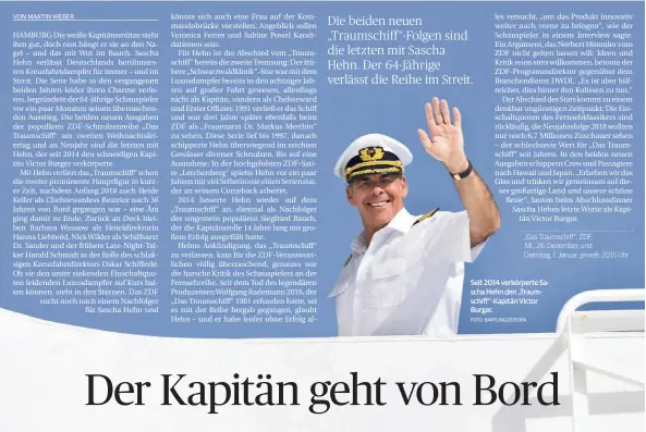  ?? FOTO: BARTLING/ZDF/DPA ?? Seit 2014 verkörpert­e Sascha Hehn den „Traumschif­f“-Kapitän Victor Burger.