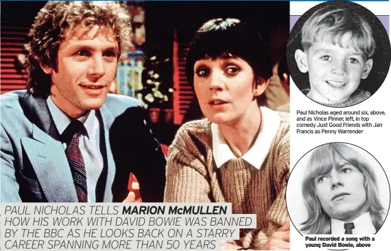  ?? ?? Paul Nicholas aged around six, above, and as Vince Pinner, left, in top comedy Just Good Friends with Jan Francis as Penny Warrender