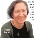  ??  ?? Isabel Bono