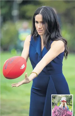  ?? PHOTOS: GETTY IMAGES ?? Another new experience . . . Meghan, Duchess of Sussex, handballs an Australian Rules football while watching a demonstrat­ion of sporting activities organised by the This Girl Can campaign in Melbourne yesterday. Right: A fan of Prince Harry and Meghan waits for their arrival at Government House.