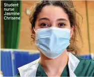  ??  ?? Student nurse Jasmine Chrisene