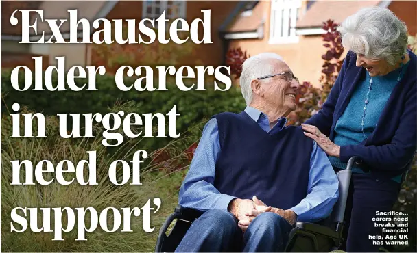  ?? Picture: GETTY ?? Sacrifice… carers need breaks and financial help, Age UK has warned