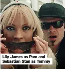  ?? ?? Lily James as Pam and Sebastian Stan as Tommy