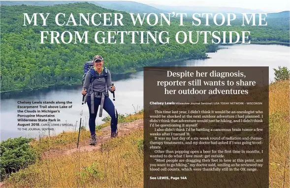  ?? CAROL LEWIS / SPECIAL TO THE JOURNAL SENTINEL ?? Chelsey Lewis stands along the Escarpment Trail above Lake of the Clouds in Michigan’s Porcupine Mountains Wilderness State Park in August 2018.