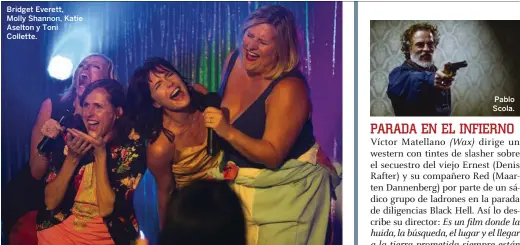  ??  ?? Bridget Everett, Molly Shannon, Katie Aselton y Toni Collette. Pablo Scola.