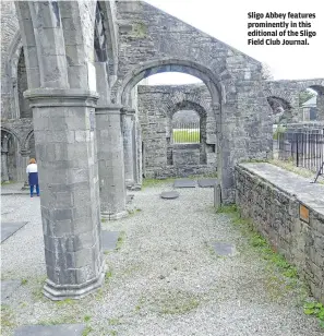  ?? ?? Sligo Abbey features prominentl­y in this editional of the Sligo Field Club Journal.