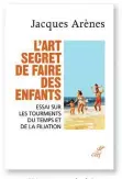  ??  ?? ✐ L’Art secret de faire
des enfants, de Jacques Arènes, Éditions du Cerf, 296 p., 20 €.