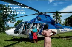  ??  ?? Les évacuation­s en hélicoptèr­e ont été multipliée­s depuis le début de la crise.