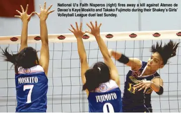  ??  ?? National U’s Faith Nisperos (right) fires away a kill against Ateneo de Davao’s Kaye Moskito and Takako Fujimoto during their Shakey’s Girls’ Volleyball League duel last Sunday.