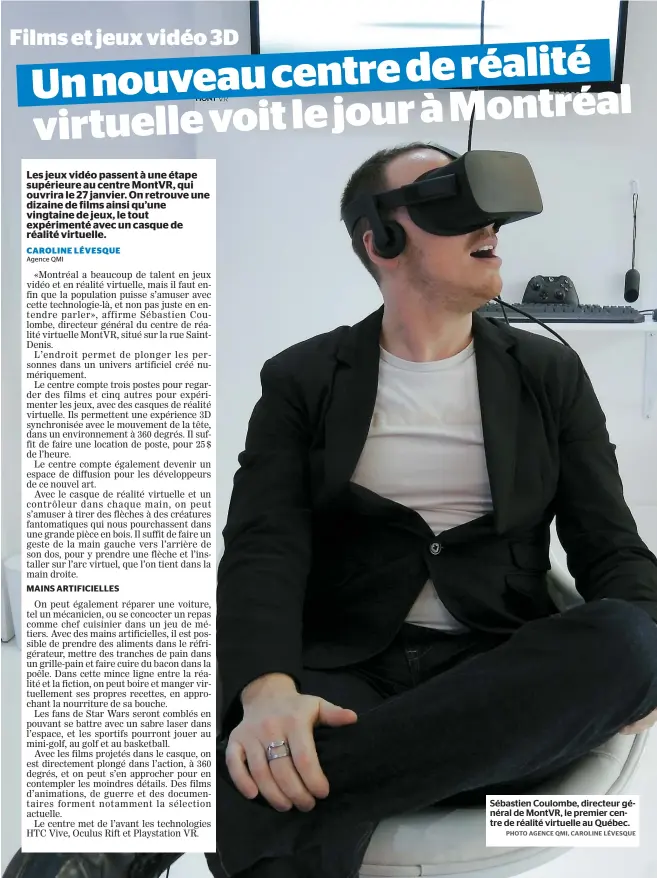  ??  ?? Sébastien Coulombe, directeur général de MontVR, le premier centre de réalité virtuelle au Québec.