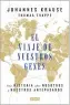  ??  ?? ENSAYO
El viaje de nuestros genes Johannes Krause, Thomas Trappe Barcelona: Debate, 2020 272 pp. 21,90 € (papel) 10,99 € (digital)