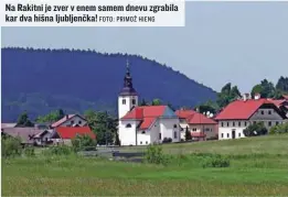  ?? FOTO: PRIMOŽ HIENG ?? Na Rakitni je zver v enem samem dnevu zgrabila kar dva hišna ljubljenčk­a!