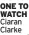  ?? ?? ONE TO WATCH Ciaran Clarke