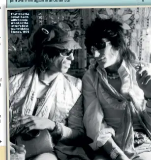  ?? ?? That’ll be the debut: Keith with Ronnie Wood on the latter’s first tour with the Stones, 1975