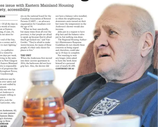  ?? BRENDAN AHERN/THE NEWS ?? John Anderson, 62, is a palliative care patient living in Eastern Mainland Housing’s Autumn Crest building in New Glasgow.