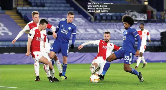  ?? GETTY IMAGES ?? SHOCK EXIT: Leicester City lost to Slavia Prague in the Europa League last month