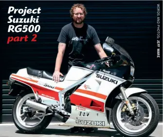  ??  ?? Project Suzuki RG500 part 2