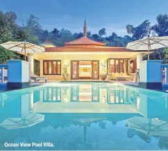  ??  ?? Ocean View Pool Villa.