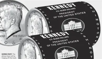  ?? ?? GOING FAST: The phone lines will be ringing off the hook. That’s because pictured right are the first and last ever White House Silver
Bank Rolls known to exist. Anyone who get their hands on these White House Silver Ba Rolls will be the really lucky ones because m of these silver coins h increased 6,000% ab their face value in just several years.