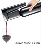  ??  ?? Coravin Model Eleven