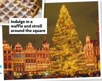  ?? ?? Indulge in a waffle and stroll around the square