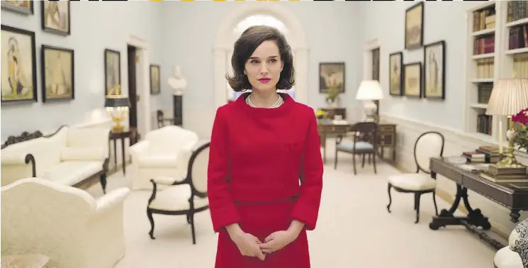  ?? FOX SEARCHLIGH­T PICTURES ?? Jackie hasn’t even hit theatres yet, but the Academy Award buzz for Natalie Portman’s portrayal of Jacqueline Kennedy in the film is undeniable.