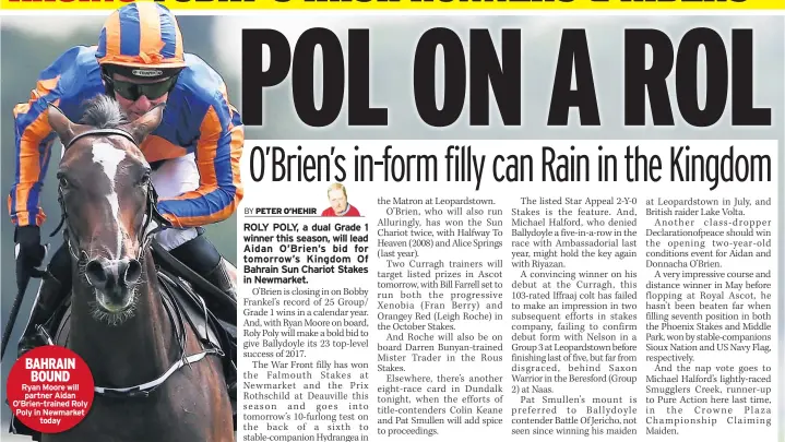  ??  ?? BAHRAIN BOUND Ryan Moore will partner Aidan O’brien-trained Roly Poly in Newmarket today