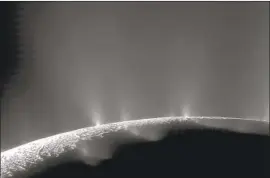  ?? NASA ?? NASA’S Cassini probe captured images like this, showing plumes of water ice and vapor, that indicated Saturn’s moon Enceladus may be hospitable to life.