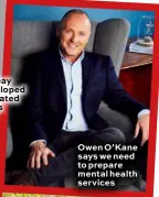  ??  ?? Owen O’Kane says we need to prepare mental health services