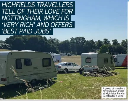  ?? ?? A group of travellers have been on a field at Highfields Park in Beeston for a week