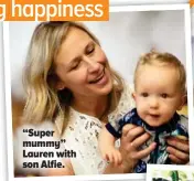  ??  ?? “Super mummy” Lauren with son Alfie.