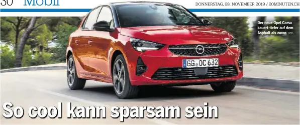  ?? OPEL ?? Der neue Opel Corsa kauert tiefer auf dem Asphalt als zuvor.