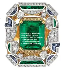 ??  ?? Morning in Vendôme ring with 6.1- carat emerald, 168 diamonds, 20 sapphires, and 149 yellow diamonds, Chanel Fine Jewellery