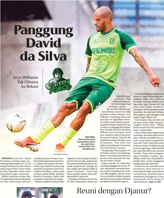  ?? ALLEX QOMARULLA/JAWA POS ?? ANTUSIAS: David da Silva akan membuktika­n bahwa tak salah Persebaya kembali mendatangk­annya.