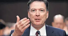  ?? [ALEX BRANDON/THE ASSOCIATED PRESS] ?? James Comey acknowledg­ed that he told President Donald Trump that he personally was not being investigat­ed, verifying Trump’s account.