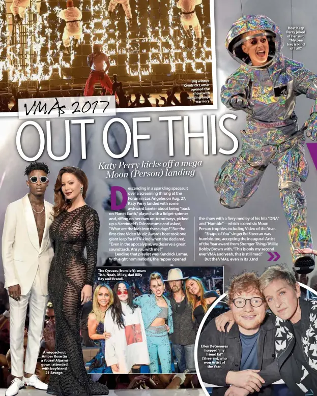  ??  ?? A wigged-out Amber Rose (in a Yousef Aljasmi gown) attended with boyfriend 21 Savage. The Cyruses (from left): mum Tish, Noah, Miley, dad Billy Ray and Brandi. Big winner Kendrick Lamar opened the show with dancing ninja warriors. Ellen Degeneres...