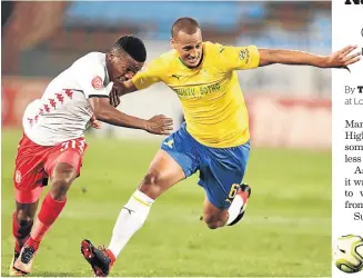  ?? /LEFTY SHIVAMBU/GALLO IMAGES ?? Sabelo Nyembe of Highlands Park and Wayne Arendse of Mamelodi Sundowns battle for possession during last night’s Absa Premiershi­p match at Loftus Versfeld.