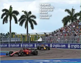  ?? ?? TROPIC THUNDER: Sainz and Perez tussle in Florida