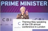  ?? Theresa May speaking at the CBI annual conference in London ??