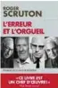  ??  ?? Roger Scruton, L'erreur et l'orgueil : penseurs de la gauche moderne (trad. de Nicolas Zeimet), L'artilleur, 2019.