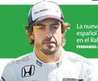  ??  ?? La nueva aventura del español será competir en el Rally Dakar FERNANDO ALONSO PILOTO