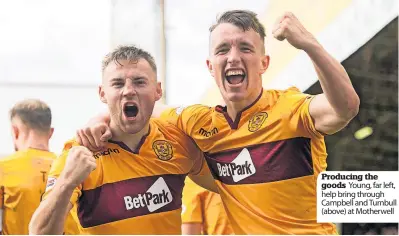  ?? ?? Producing the goods Young, far left, help bring through Campbell and Turnbull (above) at Motherwell