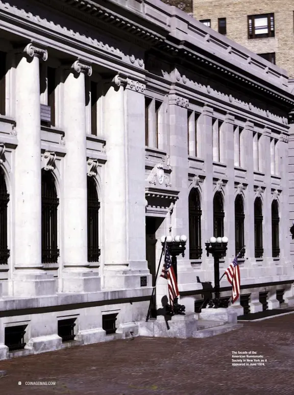  ??  ?? The facade of the American Numismatic Society in New York as it appeared in June 1974.